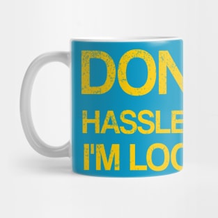 Don't Hassle Me I'm Local Mug